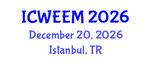 International Conference on Water, Energy and Environmental Management (ICWEEM) December 20, 2026 - Istanbul, Turkey