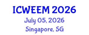 International Conference on Water, Energy and Environmental Management (ICWEEM) July 05, 2026 - Singapore, Singapore