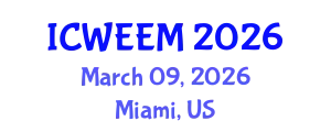 International Conference on Water, Energy and Environmental Management (ICWEEM) March 09, 2026 - Miami, United States