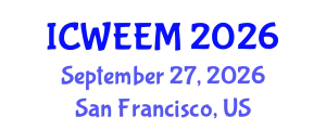 International Conference on Water, Energy and Environmental Management (ICWEEM) September 27, 2026 - San Francisco, United States