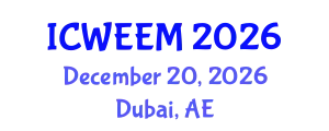 International Conference on Water, Energy and Environmental Management (ICWEEM) December 20, 2026 - Dubai, United Arab Emirates