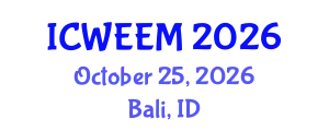 International Conference on Water, Energy and Environmental Management (ICWEEM) October 25, 2026 - Bali, Indonesia
