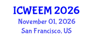 International Conference on Water, Energy and Environmental Management (ICWEEM) November 01, 2026 - San Francisco, United States