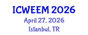 International Conference on Water, Energy and Environmental Management (ICWEEM) April 27, 2026 - Istanbul, Turkey