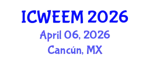 International Conference on Water, Energy and Environmental Management (ICWEEM) April 06, 2026 - Cancún, Mexico