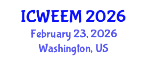 International Conference on Water, Energy and Environmental Management (ICWEEM) February 23, 2026 - Washington, United States