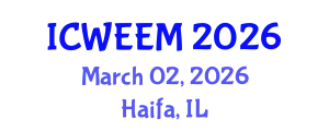 International Conference on Water, Energy and Environmental Management (ICWEEM) March 02, 2026 - Haifa, Israel