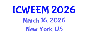 International Conference on Water, Energy and Environmental Management (ICWEEM) March 16, 2026 - New York, United States
