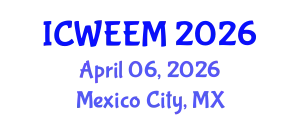 International Conference on Water, Energy and Environmental Management (ICWEEM) April 06, 2026 - Mexico City, Mexico
