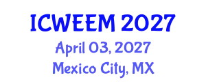 International Conference on Water, Energy and Environmental Management (ICWEEM) April 03, 2027 - Mexico City, Mexico
