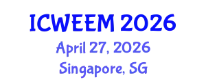 International Conference on Water, Energy and Environmental Management (ICWEEM) April 27, 2026 - Singapore, Singapore