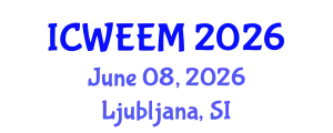 International Conference on Water, Energy and Environmental Management (ICWEEM) June 08, 2026 - Ljubljana, Slovenia