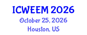 International Conference on Water, Energy and Environmental Management (ICWEEM) October 25, 2026 - Houston, United States