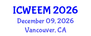 International Conference on Water, Energy and Environmental Management (ICWEEM) December 09, 2026 - Vancouver, Canada