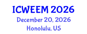 International Conference on Water, Energy and Environmental Management (ICWEEM) December 20, 2026 - Honolulu, United States