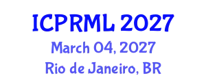 International Conference on Pattern Recognition and Machine Learning (ICPRML) March 04, 2027 - Rio de Janeiro, Brazil