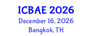 International Conference on Biosystems and Agricultural Engineering (ICBAE) December 16, 2026 - Bangkok, Thailand