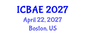 International Conference on Biosystems and Agricultural Engineering (ICBAE) April 22, 2027 - Boston, United States