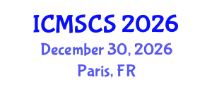 International Conference on Mathematical, Statistical and Computational Sciences (ICMSCS) December 30, 2026 - Paris, France