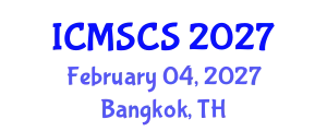 International Conference on Mathematical, Statistical and Computational Sciences (ICMSCS) February 04, 2027 - Bangkok, Thailand