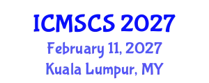 International Conference on Mathematical, Statistical and Computational Sciences (ICMSCS) February 11, 2027 - Kuala Lumpur, Malaysia