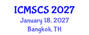 International Conference on Mathematical, Statistical and Computational Sciences (ICMSCS) January 18, 2027 - Bangkok, Thailand