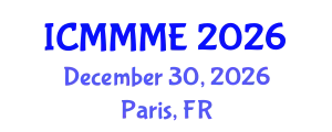 International Conference on Mechanical, Materials and Mechatronics Engineering (ICMMME) December 30, 2026 - Paris, France