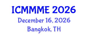 International Conference on Mechanical, Materials and Mechatronics Engineering (ICMMME) December 16, 2026 - Bangkok, Thailand
