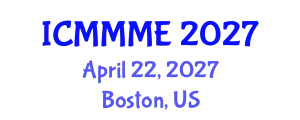 International Conference on Mechanical, Materials and Mechatronics Engineering (ICMMME) April 22, 2027 - Boston, United States
