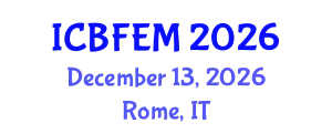 International Conference on Business, Finance, Economics and Management (ICBFEM) December 13, 2026 - Rome, Italy