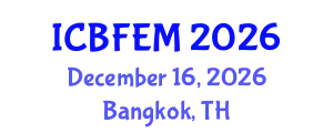 International Conference on Business, Finance, Economics and Management (ICBFEM) December 16, 2026 - Bangkok, Thailand