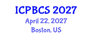 International Conference on Psychological, Behavioral and Cognitive Sciences (ICPBCS) April 22, 2027 - Boston, United States