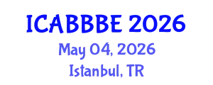 International Conference on Agricultural, Biotechnology, Biological and Biosystems Engineering (ICABBBE) May 04, 2026 - Istanbul, Turkey