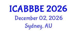 International Conference on Agricultural, Biotechnology, Biological and Biosystems Engineering (ICABBBE) December 02, 2026 - Sydney, Australia
