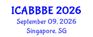 International Conference on Agricultural, Biotechnology, Biological and Biosystems Engineering (ICABBBE) September 09, 2026 - Singapore, Singapore