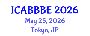 International Conference on Agricultural, Biotechnology, Biological and Biosystems Engineering (ICABBBE) May 25, 2026 - Tokyo, Japan