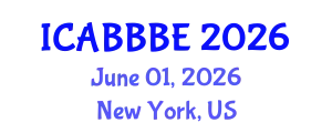 International Conference on Agricultural, Biotechnology, Biological and Biosystems Engineering (ICABBBE) June 01, 2026 - New York, United States