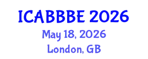 International Conference on Agricultural, Biotechnology, Biological and Biosystems Engineering (ICABBBE) May 18, 2026 - London, United Kingdom