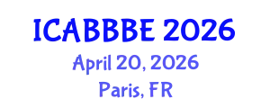 International Conference on Agricultural, Biotechnology, Biological and Biosystems Engineering (ICABBBE) April 20, 2026 - Paris, France