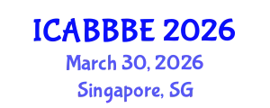 International Conference on Agricultural, Biotechnology, Biological and Biosystems Engineering (ICABBBE) March 30, 2026 - Singapore, Singapore