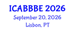 International Conference on Agricultural, Biotechnology, Biological and Biosystems Engineering (ICABBBE) September 20, 2026 - Lisbon, Portugal