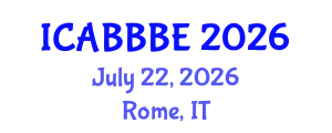 International Conference on Agricultural, Biotechnology, Biological and Biosystems Engineering (ICABBBE) July 22, 2026 - Rome, Italy