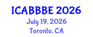 International Conference on Agricultural, Biotechnology, Biological and Biosystems Engineering (ICABBBE) July 19, 2026 - Toronto, Canada