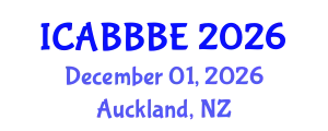 International Conference on Agricultural, Biotechnology, Biological and Biosystems Engineering (ICABBBE) December 01, 2026 - Auckland, New Zealand