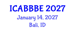 International Conference on Agricultural, Biotechnology, Biological and Biosystems Engineering (ICABBBE) January 14, 2027 - Bali, Indonesia