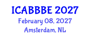 International Conference on Agricultural, Biotechnology, Biological and Biosystems Engineering (ICABBBE) February 08, 2027 - Amsterdam, Netherlands
