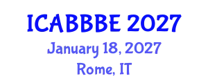 International Conference on Agricultural, Biotechnology, Biological and Biosystems Engineering (ICABBBE) January 18, 2027 - Rome, Italy