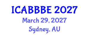International Conference on Agricultural, Biotechnology, Biological and Biosystems Engineering (ICABBBE) March 29, 2027 - Sydney, Australia