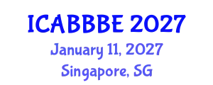 International Conference on Agricultural, Biotechnology, Biological and Biosystems Engineering (ICABBBE) January 11, 2027 - Singapore, Singapore