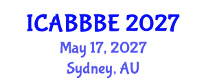 International Conference on Agricultural, Biotechnology, Biological and Biosystems Engineering (ICABBBE) May 17, 2027 - Sydney, Australia